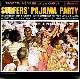 Bruce
                                                          Johnston
                                                          Surfing Band :
                                                          Surfers'
                                                          Pajama Party