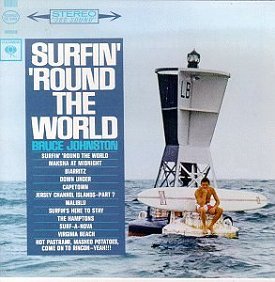 Bruce
                                                          Johnston -
                                                          Surfin 'Round
                                                          The World